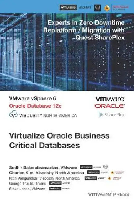 Virtualize Oracle Business Critical Databases: Database Infrastructure as a Service by George Trujillo