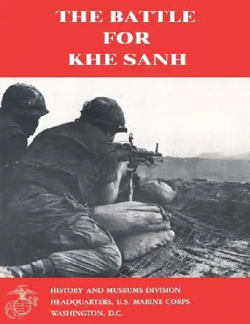 The Battle For Khe Sanh by II Usmc Captain Moyers S. Shore