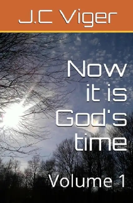 Now it is God's time volume 1 by J. C. Viger