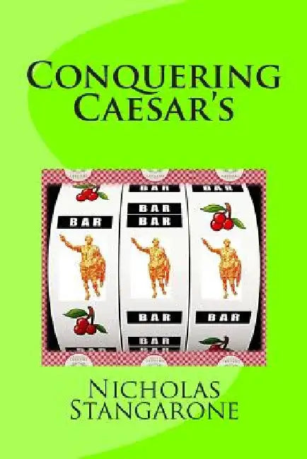 Conquering Caesar's by Nicholas G. Stangarone