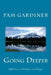 Going Deeper: Reflections on Challenge and Change by Pam Gardiner