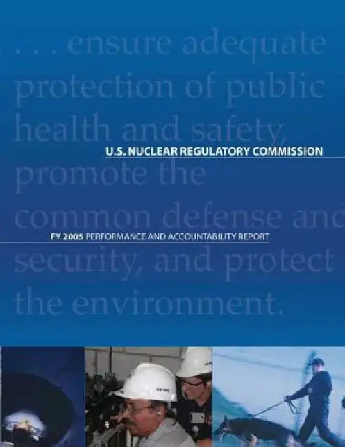 FY 2005 Performance and Accountability Report by U. S. Nuclear Regulatory Commission