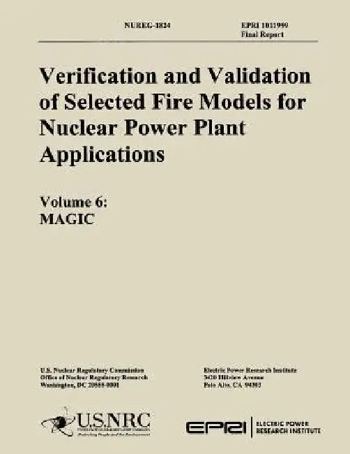Verification & Validation of Selected Fire Models for Nuclear Power Plant Application by U. S. Nuclear Regulatory Commission