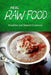 Real Raw Food - Breakfast and Dessert Cookbook: Raw diet cookbook for the raw lifestyle by Real Raw Food Combo Books