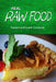 Real Raw Food - Dessert and Lunch: Raw diet cookbook for the raw lifestyle by Real Raw Food Combo Books