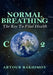 Normal Breathing: The Key to Vital Health by Artour Rakhimov