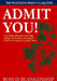 Admit You!: Top Secrets to Increase Your SAT and ACT Scores and Get Accepted to the Best Colleges and Ivy League Universities by Ross D. Blankenship