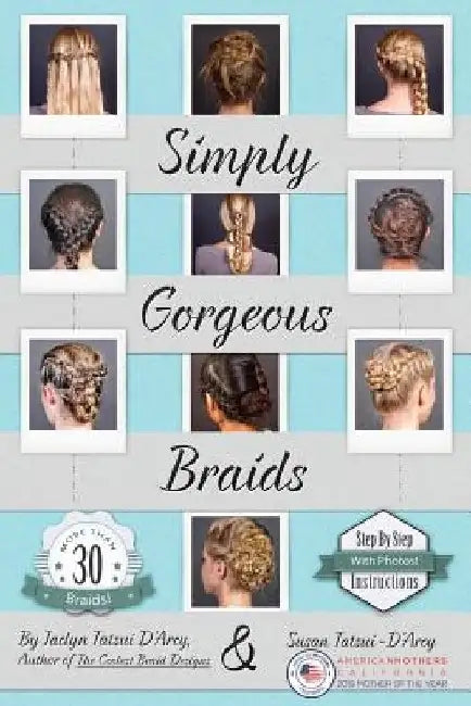Simply Gorgeous Braids by Susan Tatsui D'Arcy