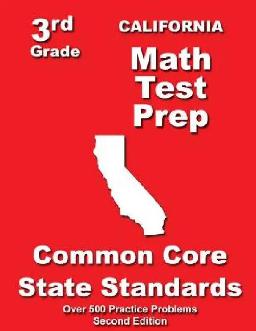 California 3rd Grade Math Test Prep: Common Core State Standards by Teachers' Treasures
