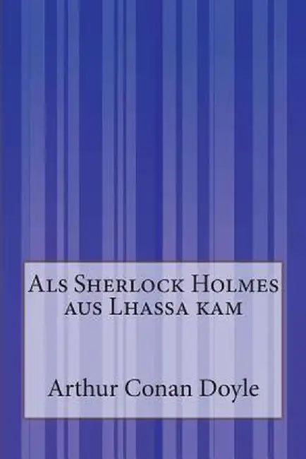 ALS Sherlock Holmes Aus Lhassa Kam by Doyle, Arthur Conan