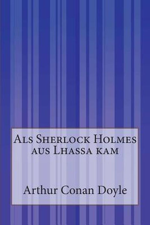ALS Sherlock Holmes Aus Lhassa Kam by Doyle, Arthur Conan