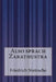 Also sprach Zarathustra by Nietzsche, Friedrich Wilhelm