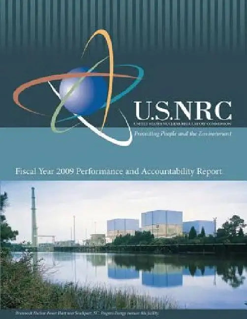 Fiscal Year 2009 Performance and Accountability Report by U. S. Nuclear Regulatory Commission