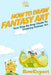 How To Draw Fantasy Art: Your Step-By-Step Guide To Drawing Fantasy Art by Howexpert Press