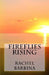 Fireflies Rising by Rachel Barbina