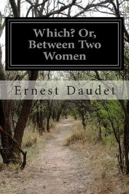 Which? Or, Between Two Women by Laura E. Kendall