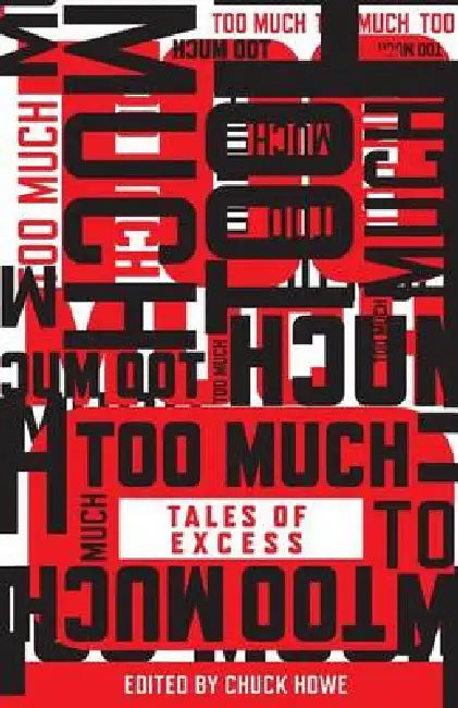 Too Much: Tales of Excess by Elynne Chaplik-Aleskow, Michael Gillan Maxwell, Melanie Page