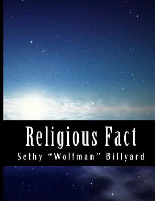 Religious Fact: The Ultimate Reference For Every Faith by Sethy wolfman Billyard