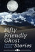 Fifty FRIENDLY GHOST STORIES by Jeremy Laing