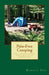 Pain-Free Camping: How to Get Started in Tent Camping Simply, Quickly, and Inexpensively by Randal Eha