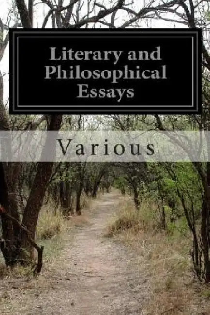 Literary and Philosophical Essays by Various