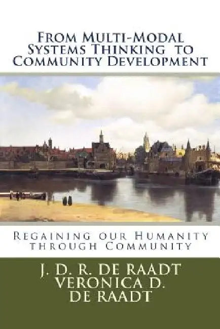 From Multi-Modal Systems Thinking to Community Development by Veronica D. de Raadt