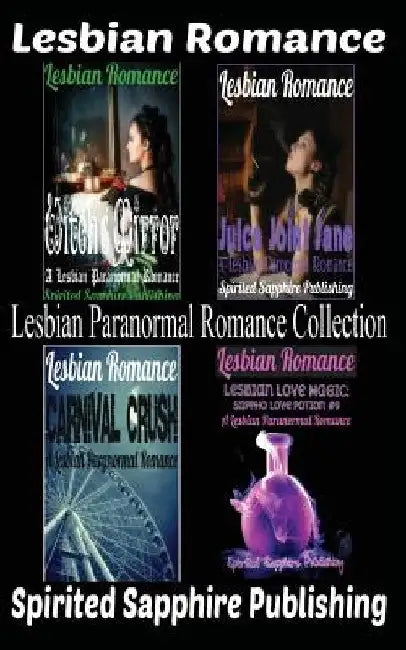 Lesbian Romance: Lesbian Paranormal Romance Collection by Spirited Sapphire Publishing