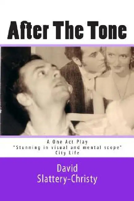 After The Tone: One Act Play by David Slattery-Christy