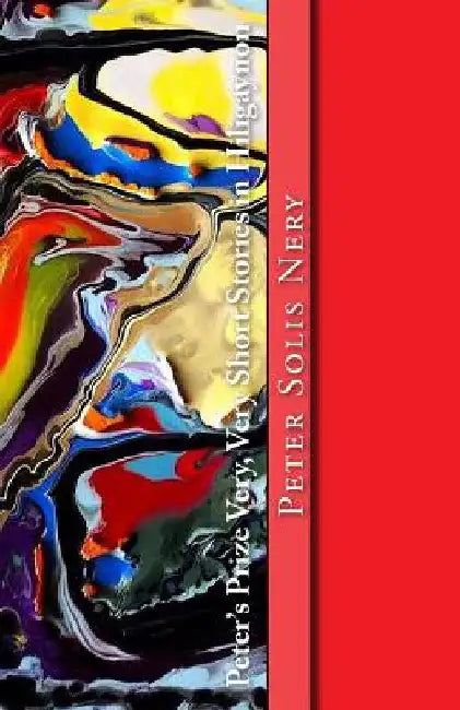 Peter's Prize Very, Very Short Stories in Hiligaynon by Nery, Peter Solis