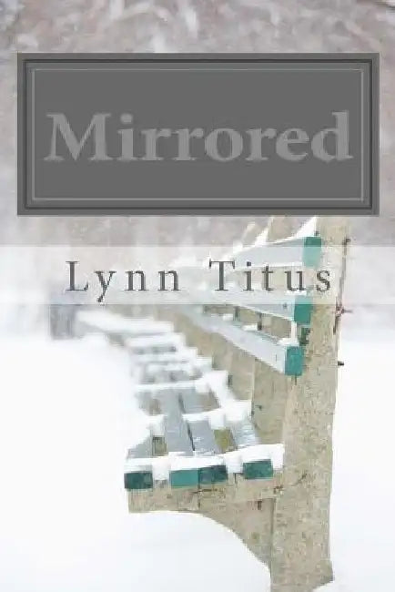 Mirrored by Lynn Titus