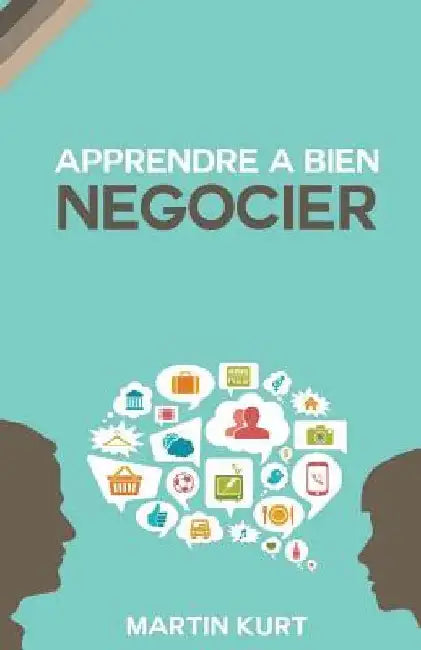 Apprendre a bien negocier: mode d'emploi by Quievreux, Cyril