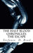 The Half Blood Chronicles: The Escape by Stefanie D. Bond