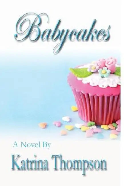 Babycakes by Katrina Thompson