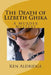 The Death of Lizbeth Ghika: A Gypsy Murder Mystery by Ken Aldridge