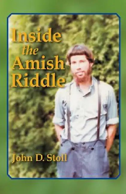 Inside the Amish Riddle by John D. Stoll