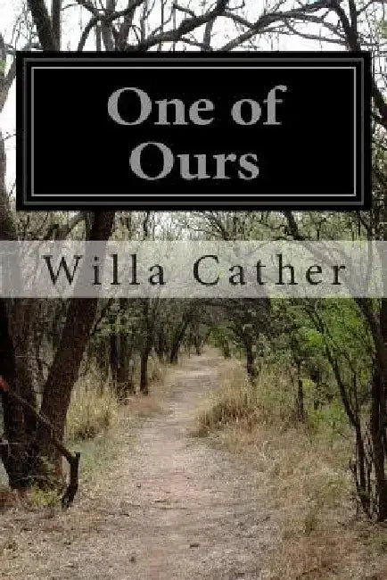 One of Ours by Willa Cather