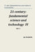 21 Century: Fundamental Science and Technology IV. Vol 1: Proceedings of the Conference. North Charleston, 16-17.06.2014 by Academic, Spc