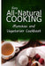 Easy All-Natural Cooking - Munchies and Vegetarian Cookbook: Easy Healthy Recipes Made With Natural Ingredients by Easy All-Natural Cooking
