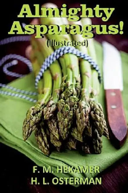 Almighty Asparagus! (Illustrated) by H. L. Osterman
