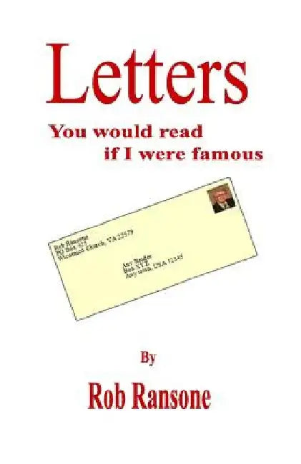 Letters You Would Read If I Was Famous by Rob K. Ransone