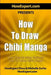 How To Draw Chibi Manga: Your Step-By-Step Guide To Drawing Chibi Manga by Howexpert Press