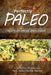 Perfectly Paleo - Vegetarian and Weeknight Dinners: Indulgent Paleo Cooking for the Modern Caveman by Perfectly Paleo