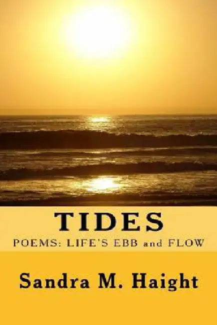 Tides: Poems: Life's Ebb and Flow by Sandra M. Haight