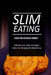 Slim Eating - Dessert and Vegetarian Cookbook: Skinny Recipes for Fat Loss and a Flat Belly by Slim Eating