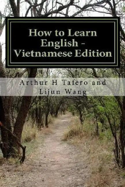 How to Learn English - Vietnamese Edition: In English and Vietnamese by Tafero, Arthur H.