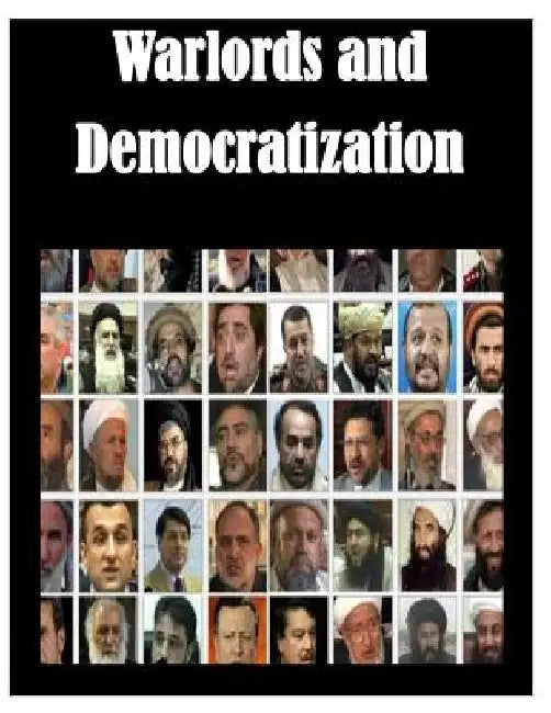 Warlords and Democratization by U. S. Army Command and General Staff Col