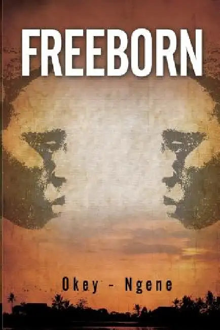 Freeborn by Thomas Okey-Ngene