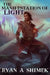 The Manifestation of Light by Ryan A. Shimek