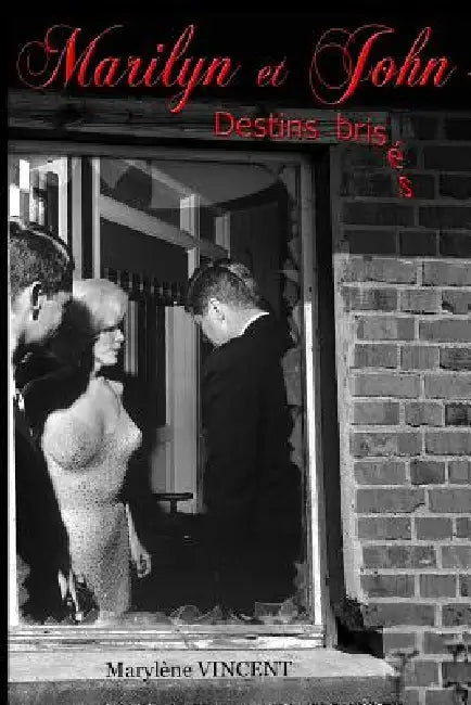 Marilyn et John. Destins brisés by Marylene Vincent