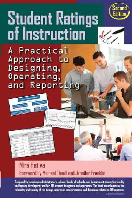 Student Ratings of Instruction: A Practical Approach to Designing, Operating, and Reporting: Second Edition by Nira Hativa